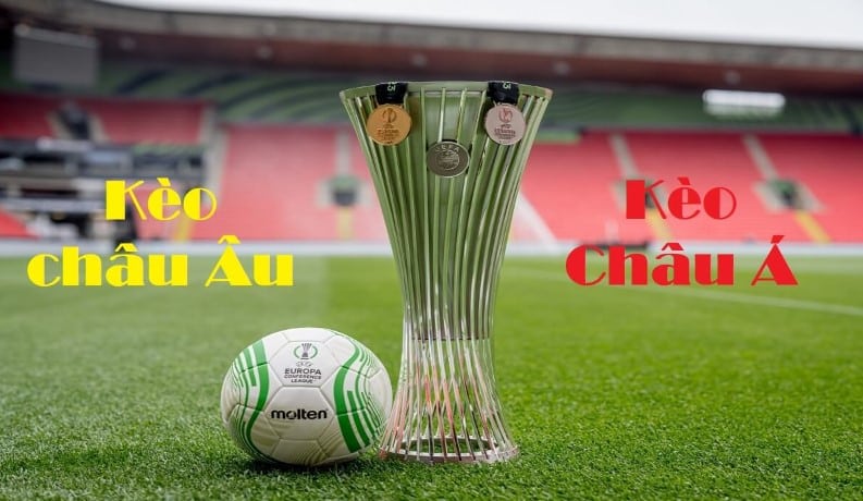 Cách chơi kèo châu Á và châu Âu không lo lỗ 1 Cách chơi kèo châu Á và châu Âu không lo lỗ